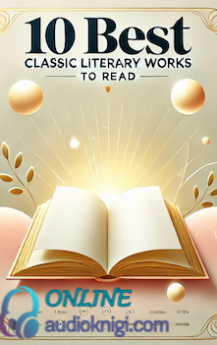 100 классических произведений, которые стоит прочитать. Долгожданная первая десятка!