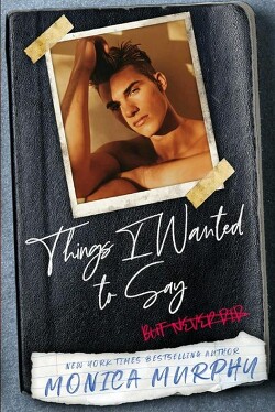Вещи, которые я хотела сказать (но не сказала) (ЛП) - Мерфи Моника