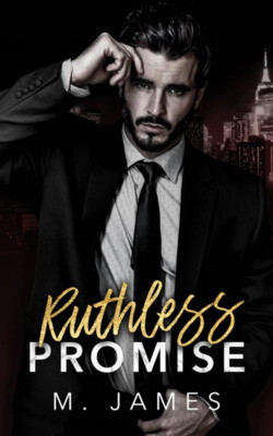 Безжалостные обещания (ЛП) - Джеймс М. Р.